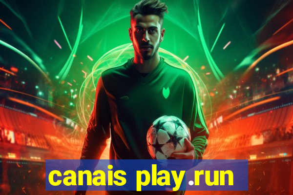 canais play.run