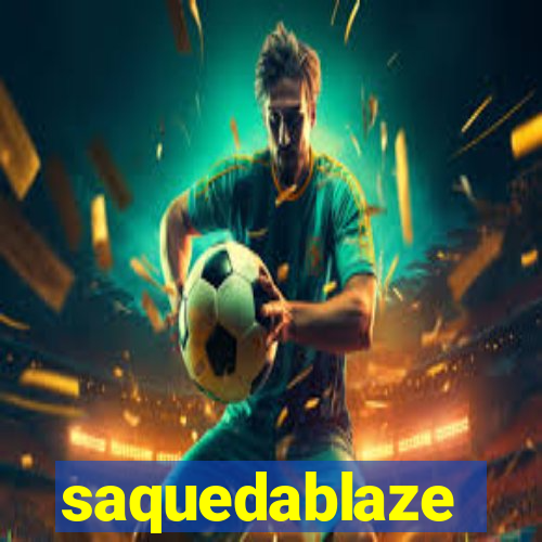 saquedablaze