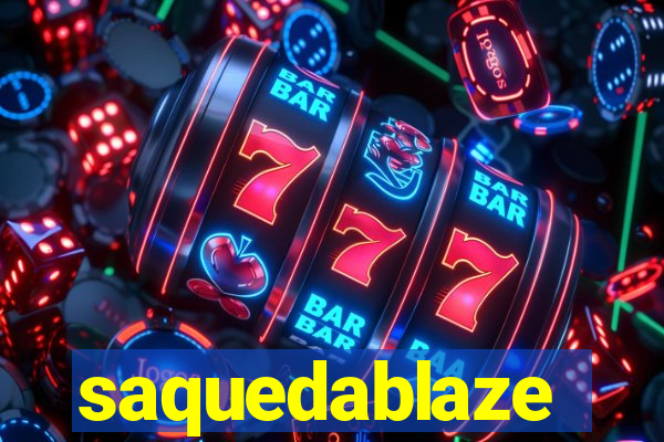 saquedablaze