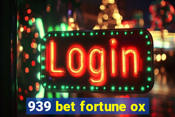 939 bet fortune ox