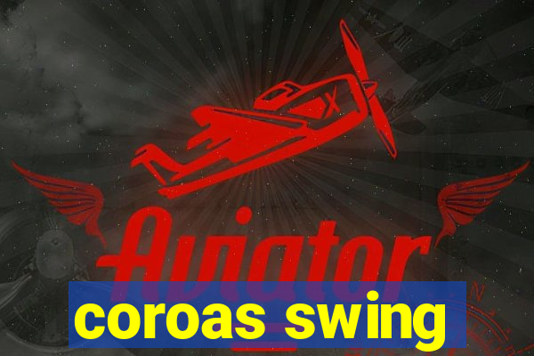 coroas swing