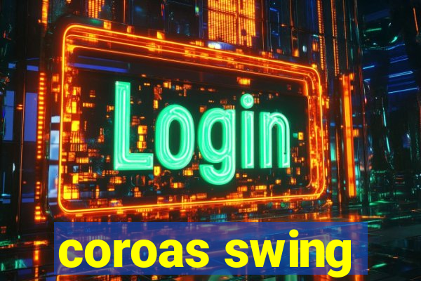 coroas swing