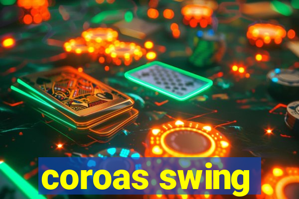 coroas swing