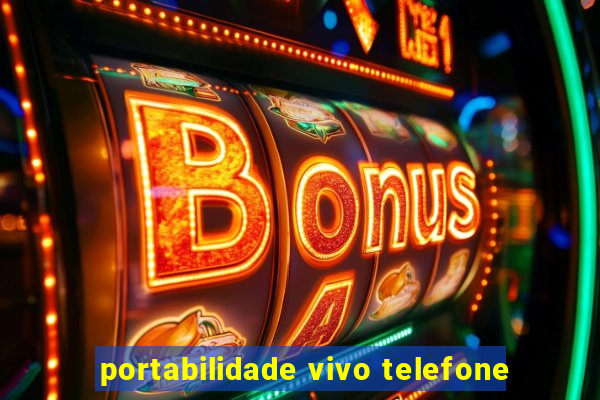 portabilidade vivo telefone