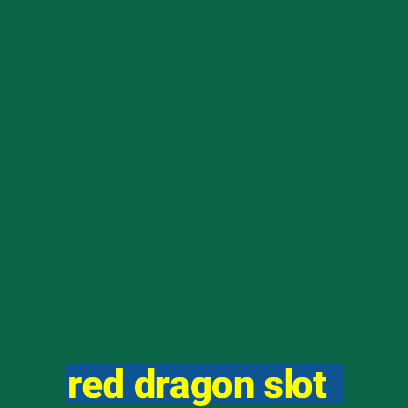 red dragon slot