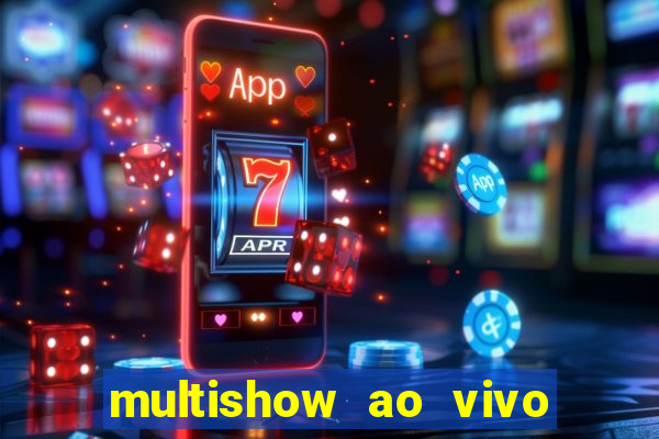 multishow ao vivo gratis online