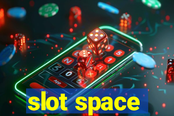 slot space