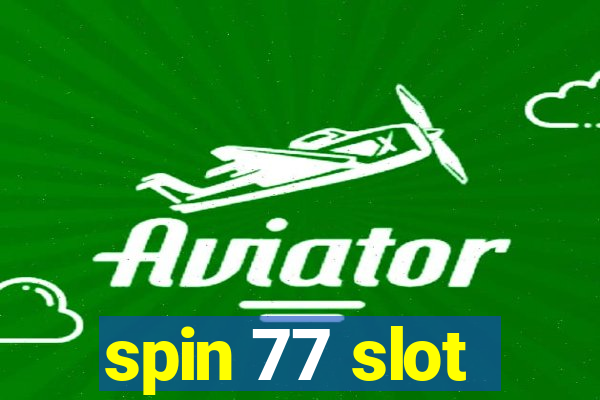 spin 77 slot