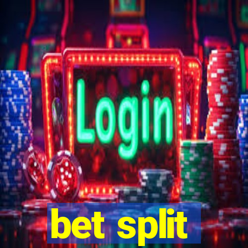 bet split