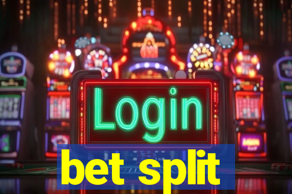 bet split