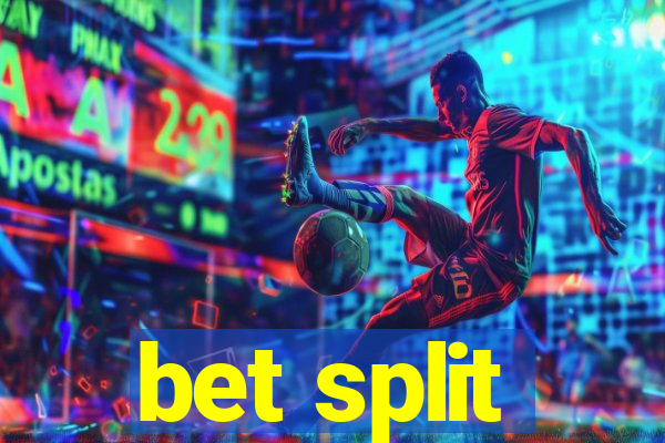 bet split