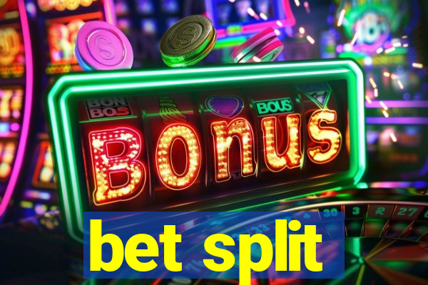 bet split