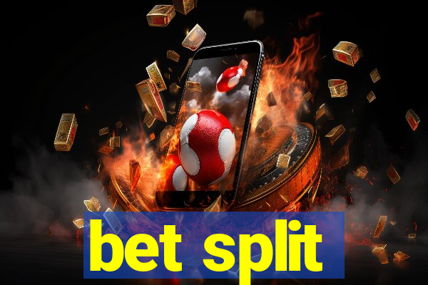 bet split