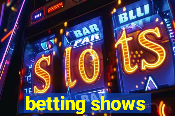 betting shows