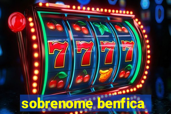 sobrenome benfica