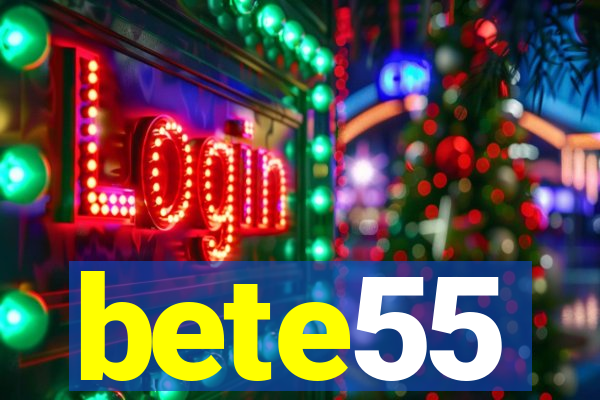 bete55