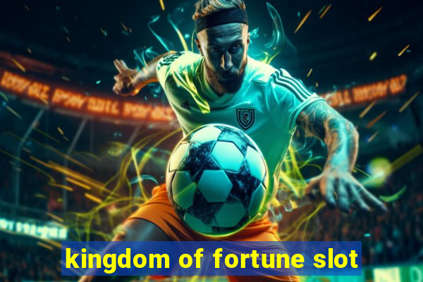 kingdom of fortune slot