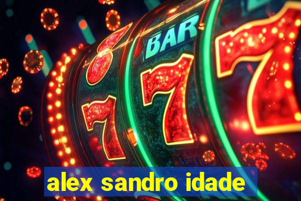 alex sandro idade