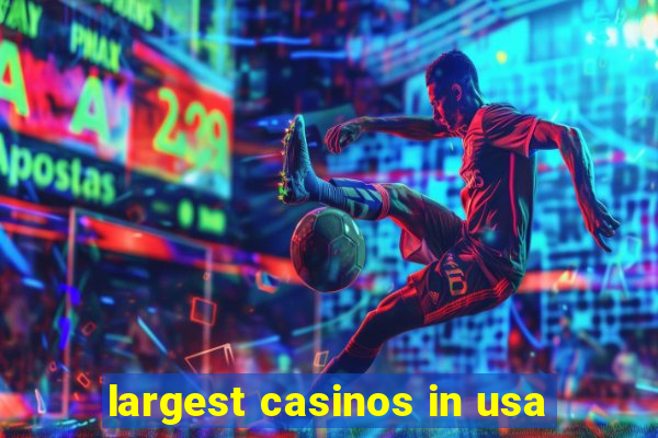 largest casinos in usa