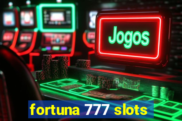 fortuna 777 slots