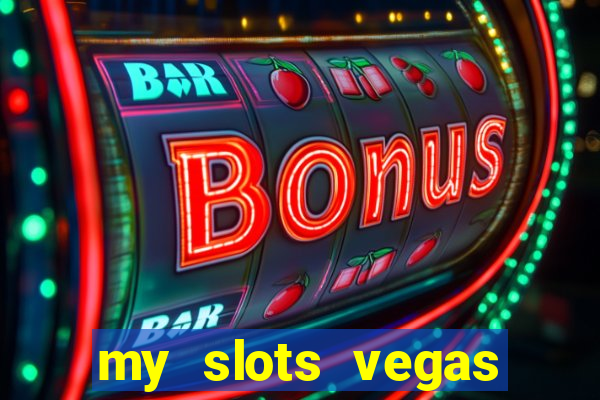 my slots vegas casino online