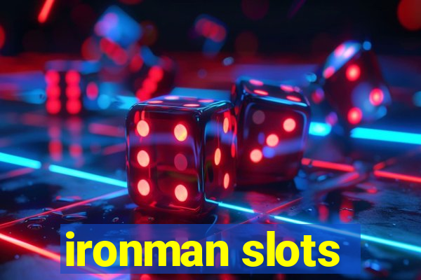 ironman slots