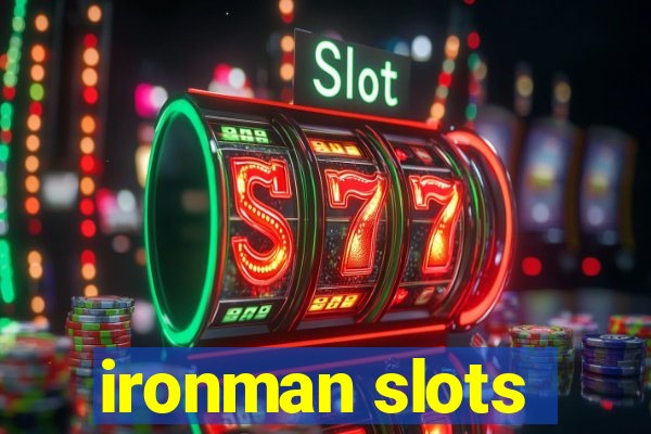 ironman slots