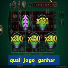 qual jogo ganhar dinheiro de verdade