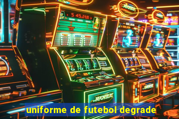 uniforme de futebol degrade