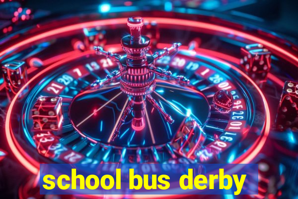 school bus derby