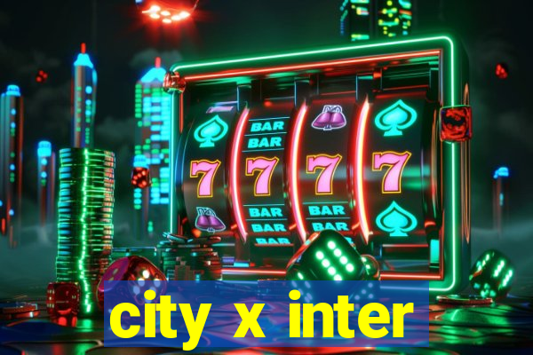 city x inter