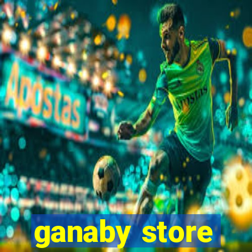 ganaby store