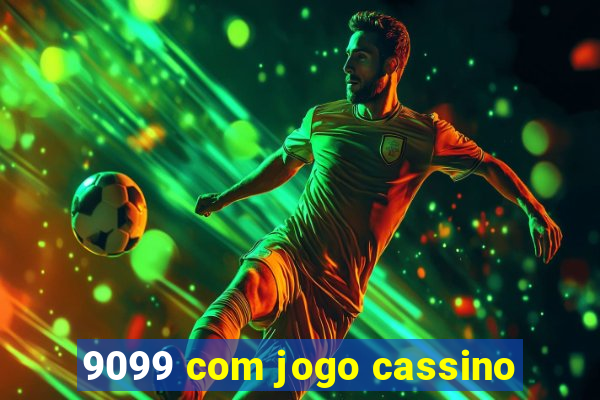 9099 com jogo cassino