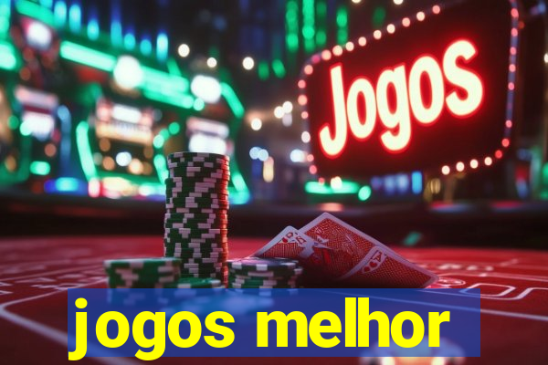 jogos melhor