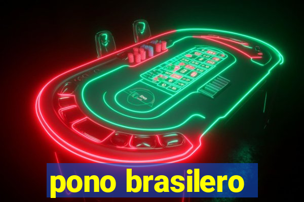 pono brasilero