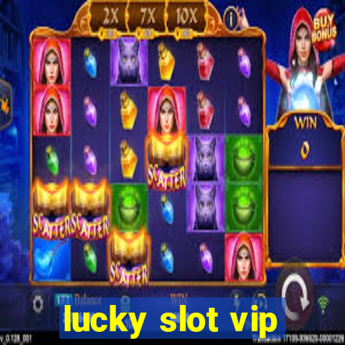 lucky slot vip