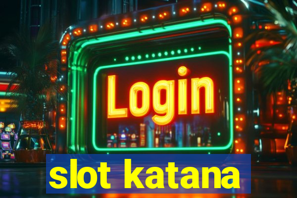 slot katana