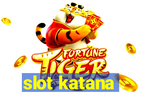 slot katana