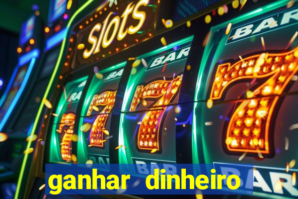 ganhar dinheiro jogando sem precisar depositar