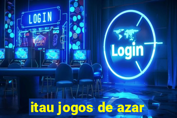 itau jogos de azar