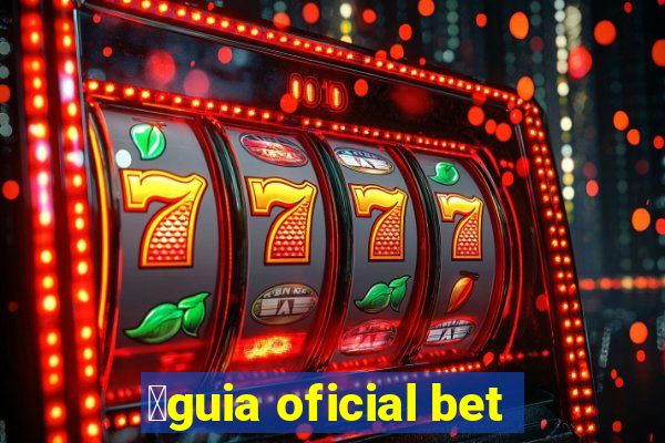 谩guia oficial bet