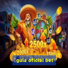 谩guia oficial bet