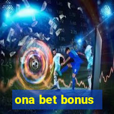 ona bet bonus