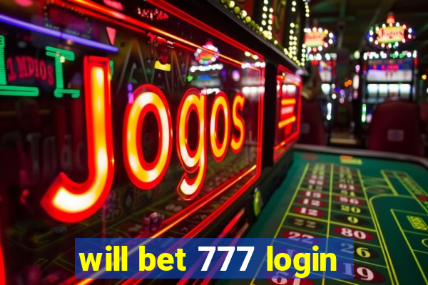 will bet 777 login