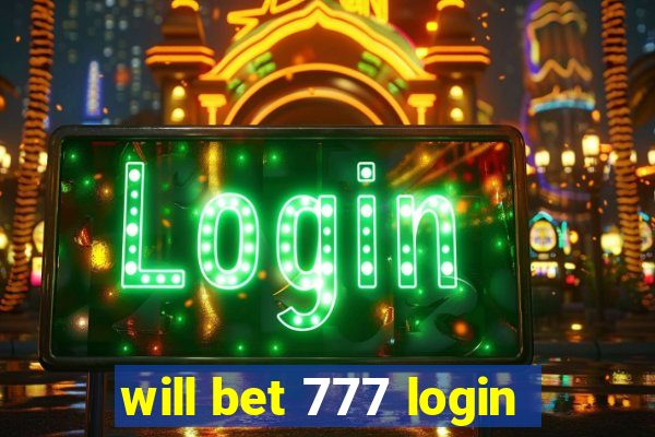 will bet 777 login