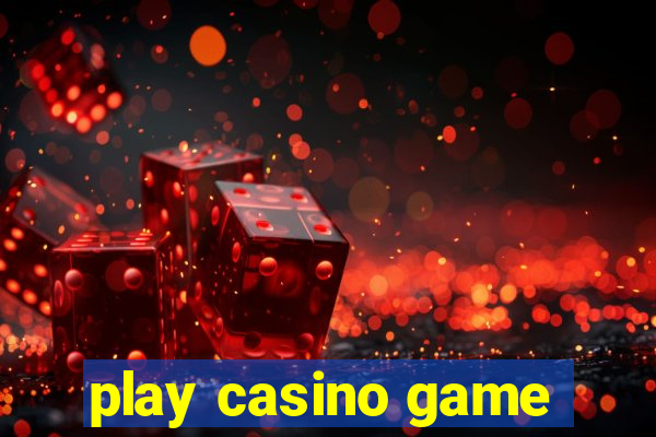 play casino game