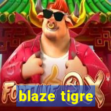 blaze tigre