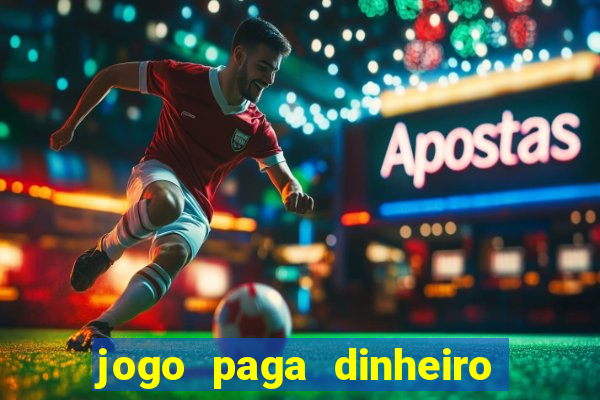 jogo paga dinheiro de verdade