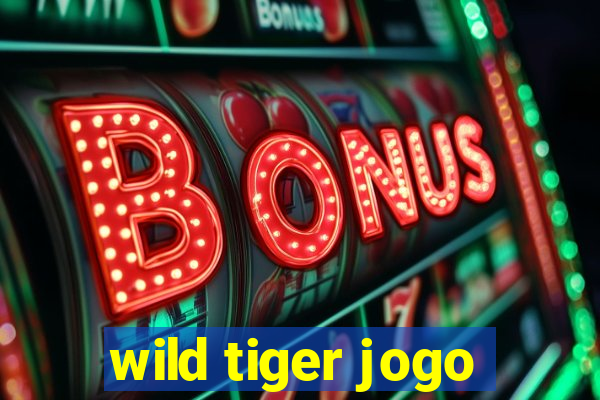 wild tiger jogo