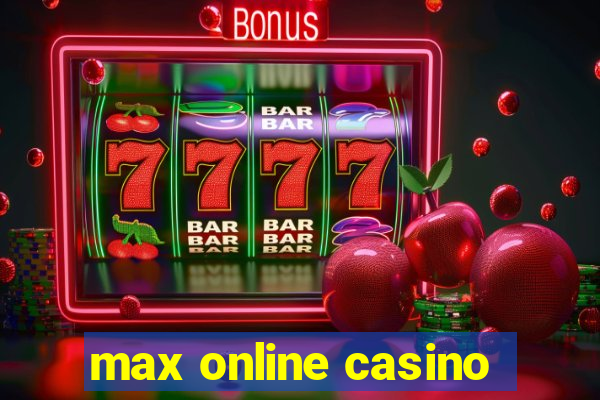 max online casino